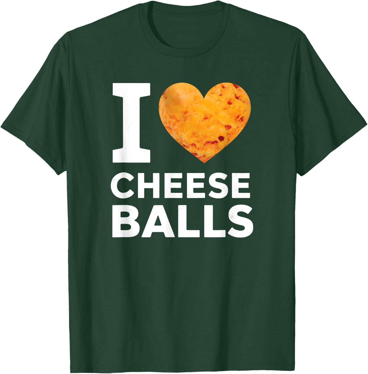 I Love Cheese Balls Funny Cheeseball Snack Food Lover T-Shirt - T-Shirt | Forest