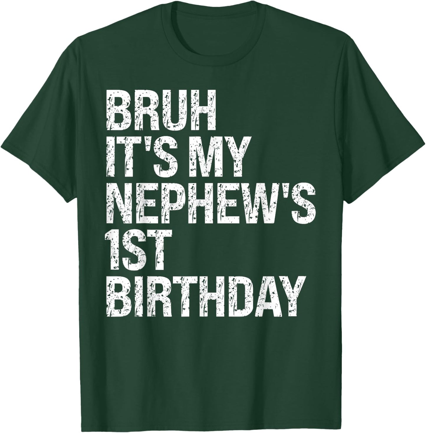 Bruh It's My Nephew's 1st Birthday OMG Prince Crown Funny T-Shirt - T-Shirt | Forest