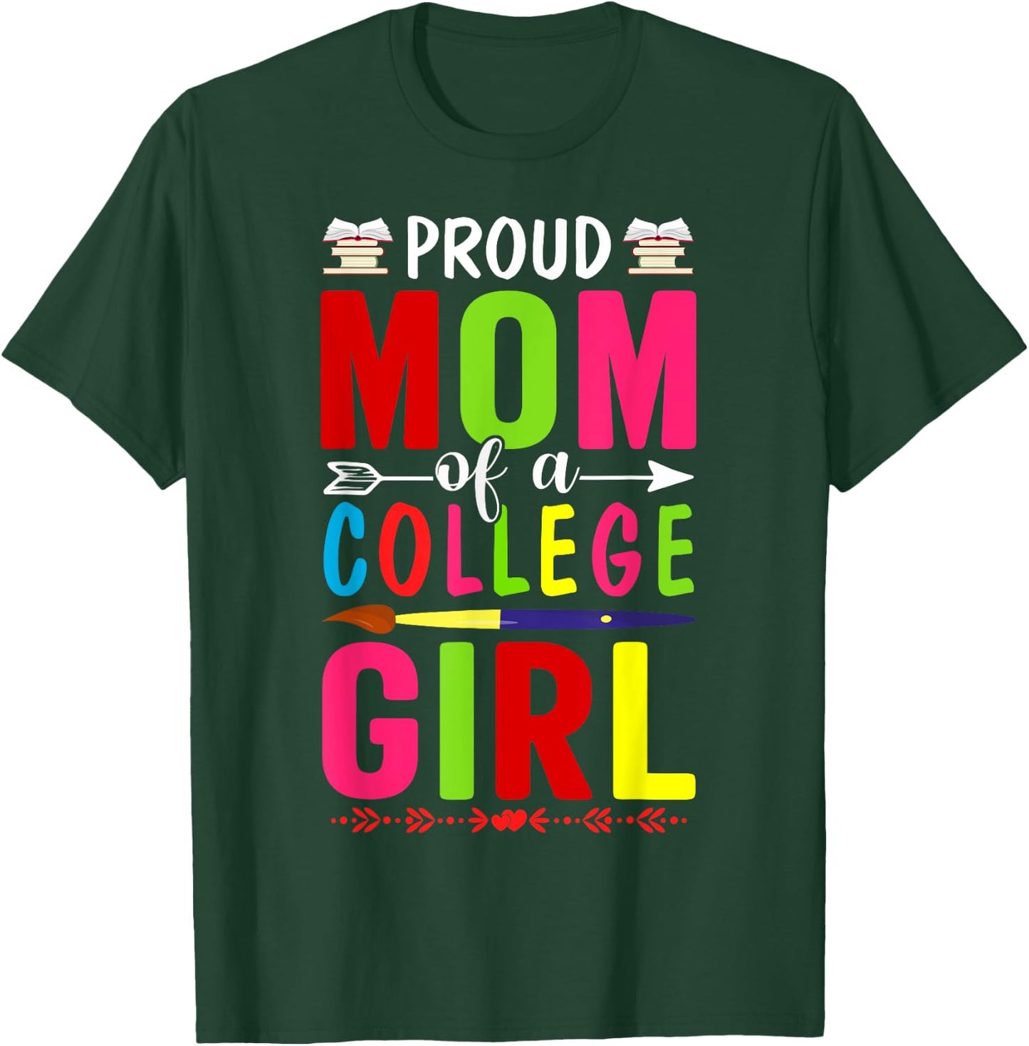Proud Mom Of A College First Day Of School Mom Daughter T-Shirt - T-Shirt | Forest