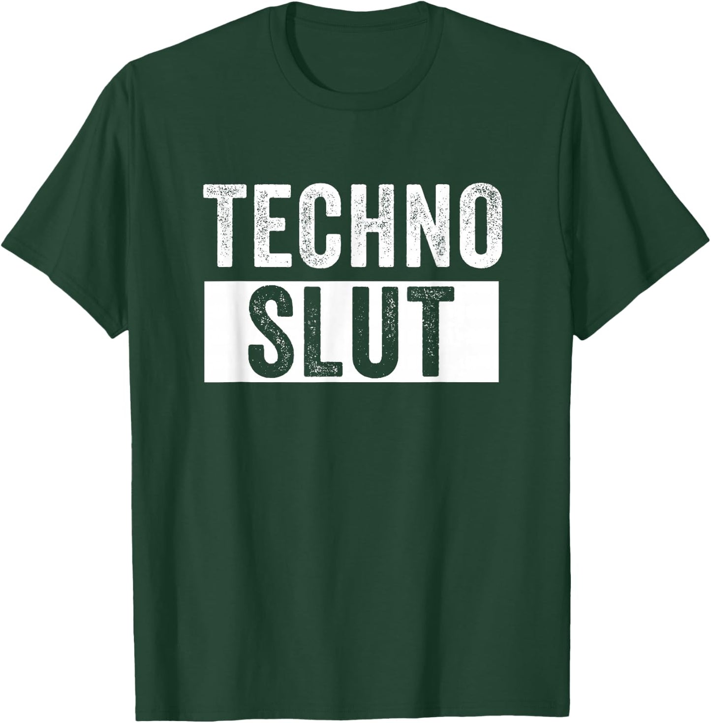 Techno Slut Techno EDM Dubstep DnB T-Shirt - T-Shirt | Forest