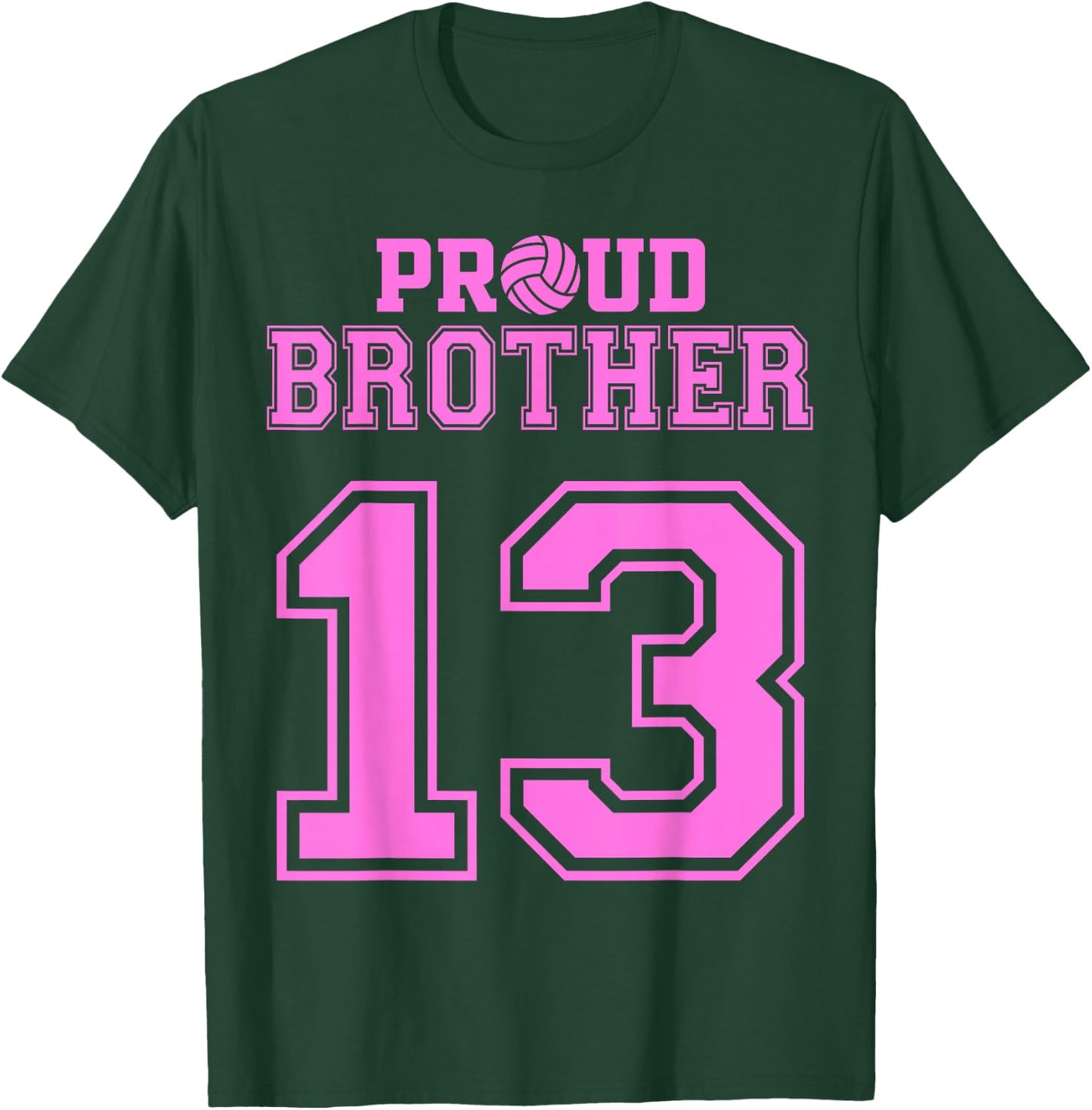 Proud Volleyball Brother Number 13 P T-Shirt - T-Shirt | Forest