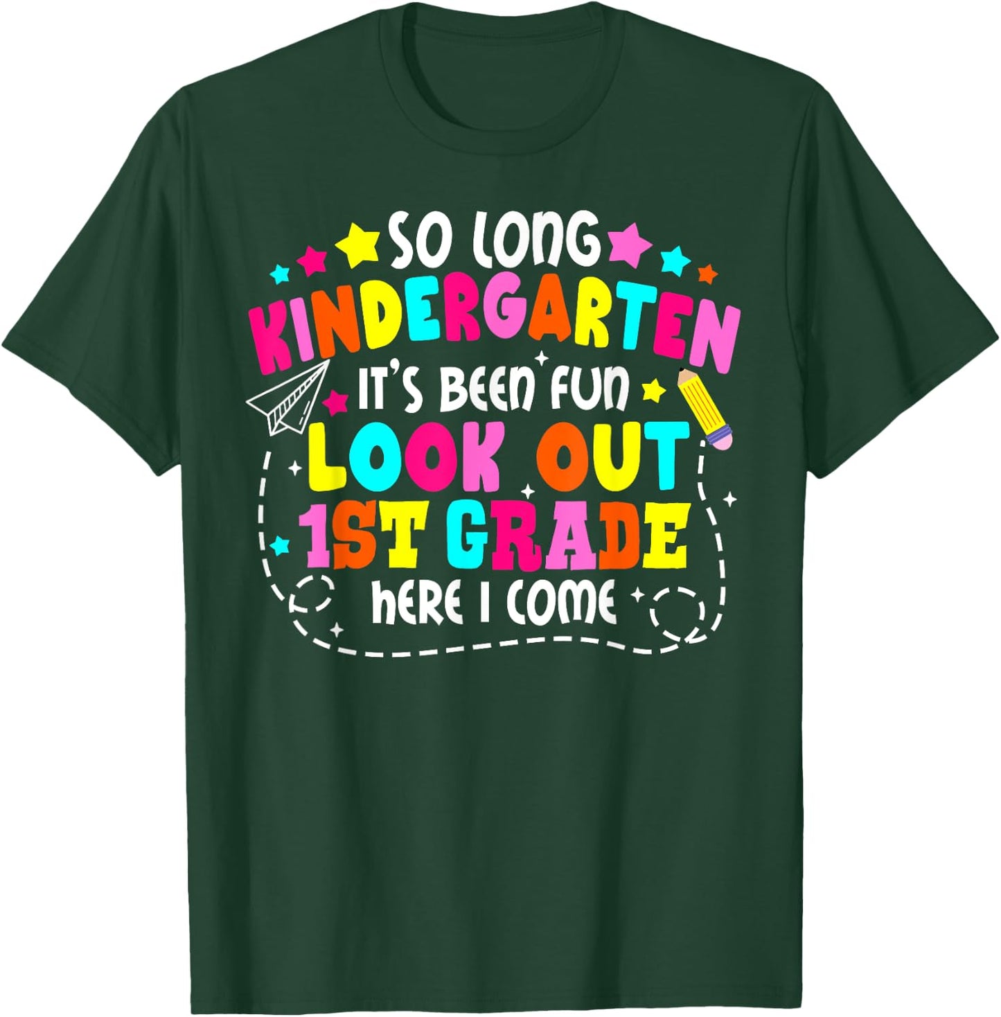 So Long Kindergarten Look Out First Grade Last Day Of School T-Shirt - T-Shirt | Forest