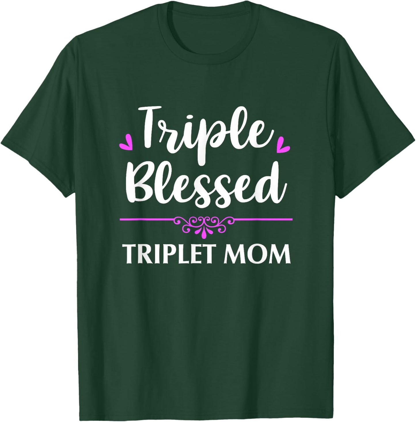 Triple Blessed Triplet Mom Funny Mothers Mom Of Triplets T-Shirt - T-Shirt | Forest