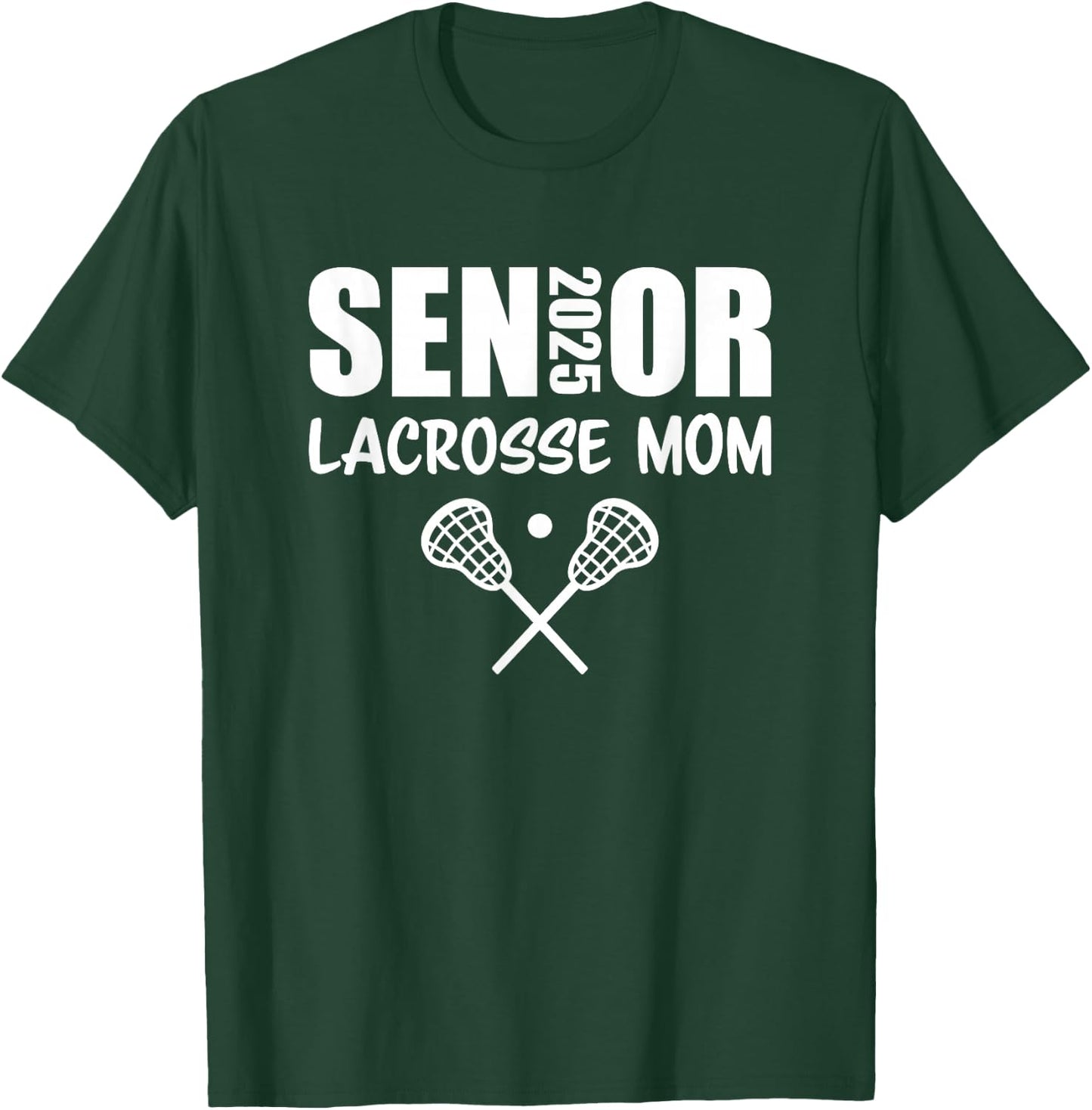 2025 Senior Lacrosse Mom Lacrosse Team Parent Class of 2025 T-Shirt - T-Shirt | Forest