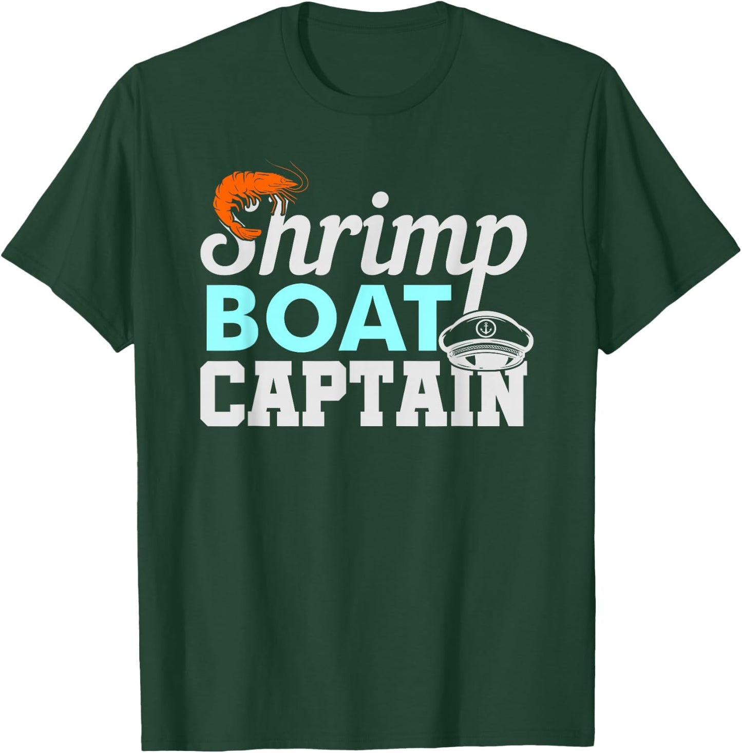 Shrimp Boat Captain Shrimping Gift T-Shirt - T-Shirt | Forest