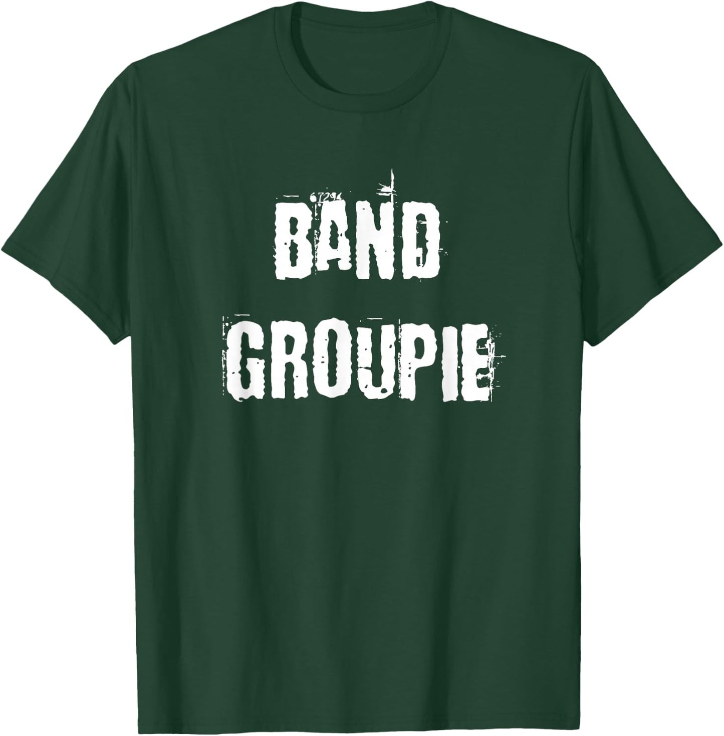 Band Groupie Funny T-Shirt - T-Shirt | Forest