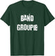 Band Groupie Funny T-Shirt - T-Shirt | Forest