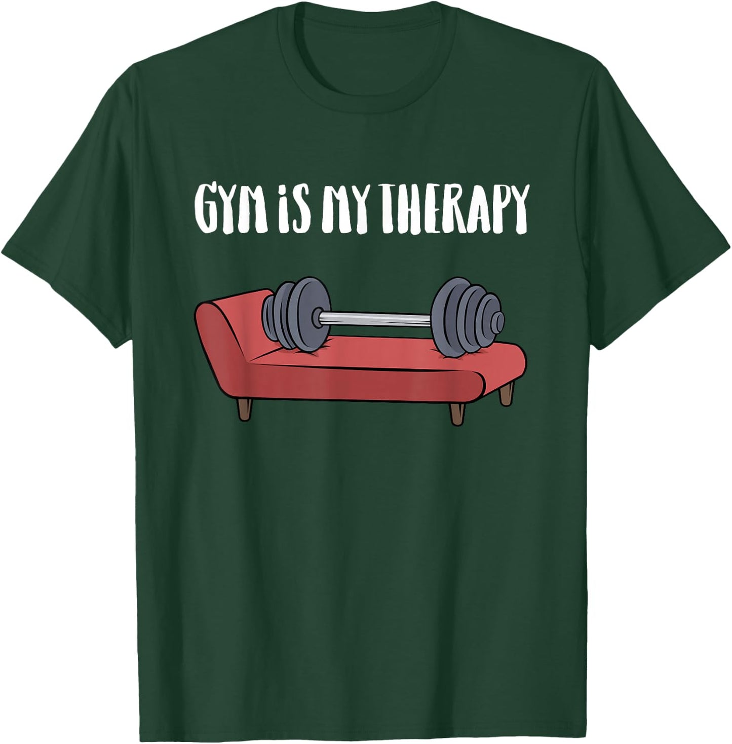 Gym Is My Therapy Funny Gym Shirt T-Shirt - T-Shirt | Forest