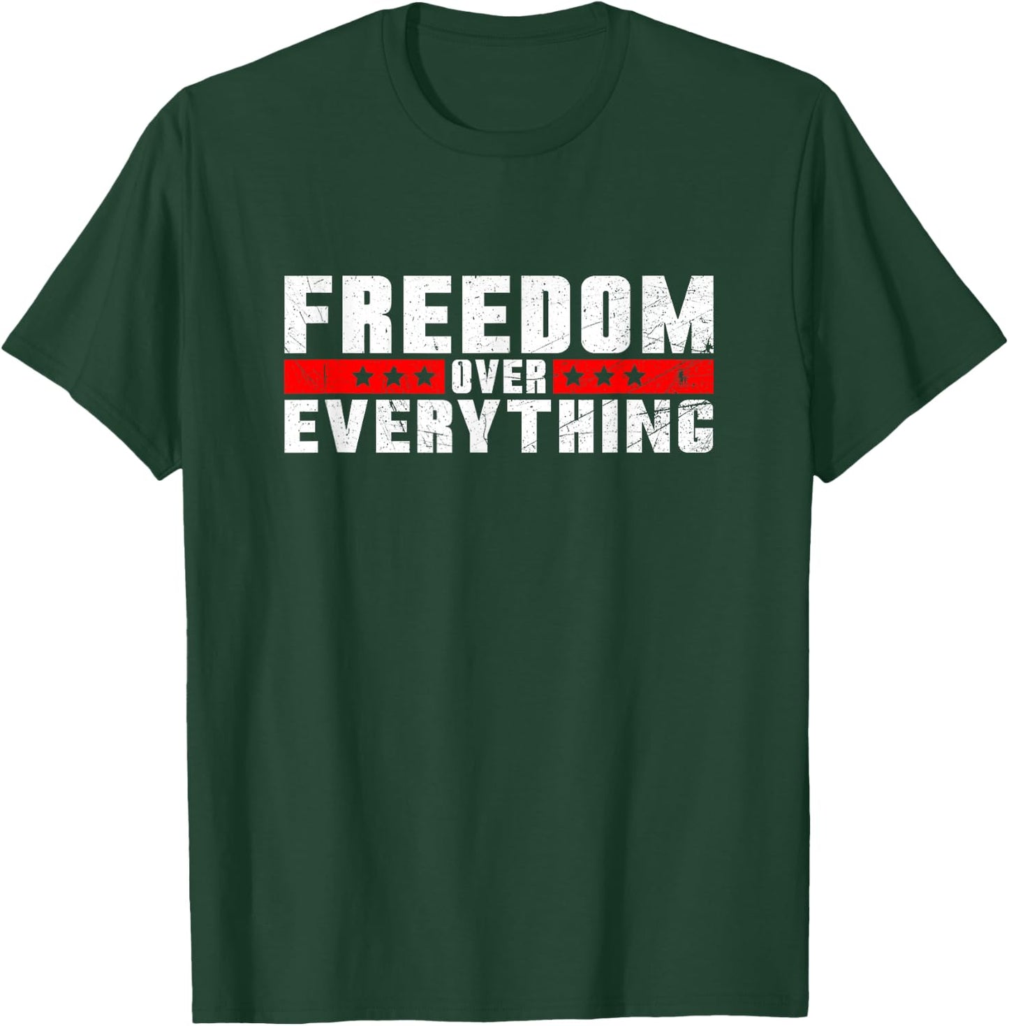 Freedom Over Everything T-Shirt - T-Shirt | Forest