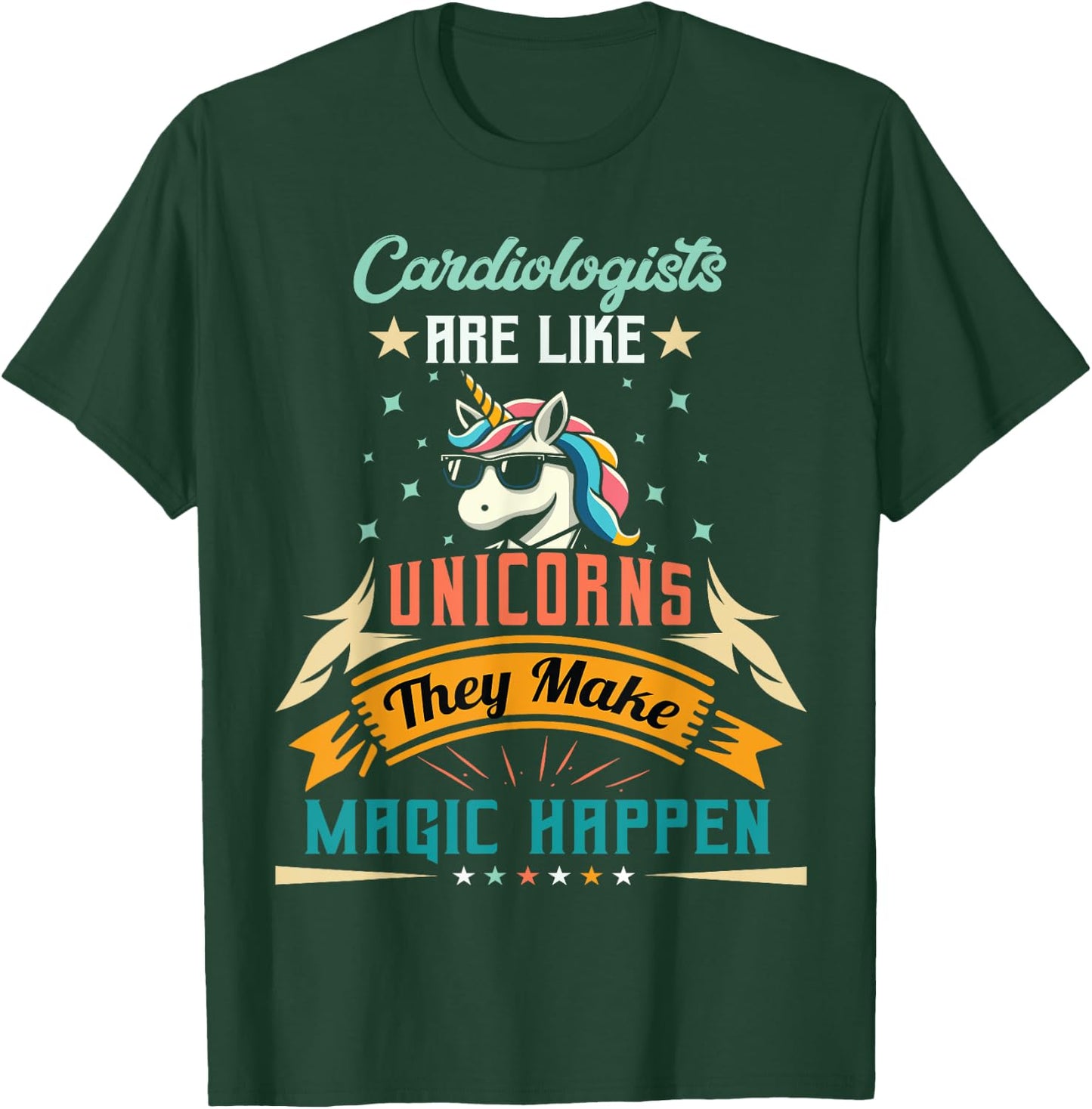 Cardiologists Are Like Unicorns - Funny Cardiologist T-Shirt - T-Shirt | Forest