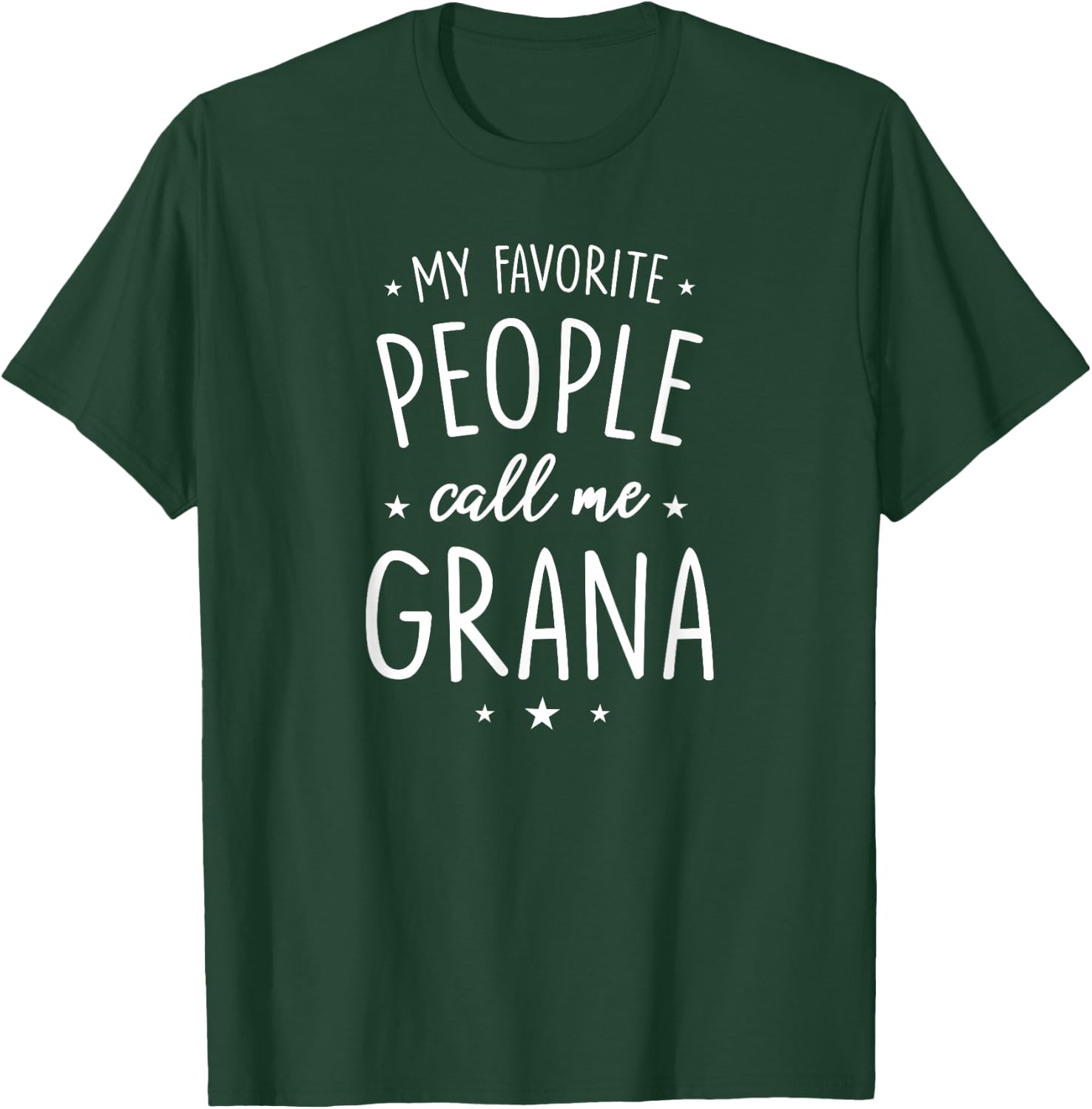 Grana Design: My Favorite People Call Me Grana T-Shirt - T-Shirt | Forest