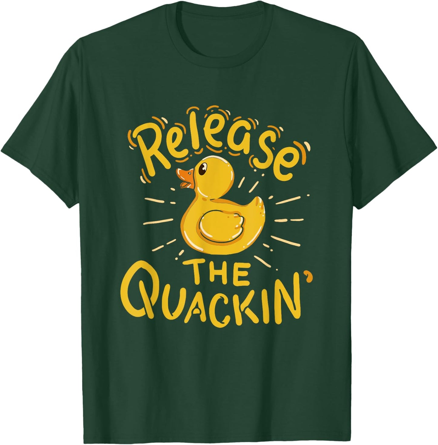 Release The Quackin' - Funny Duck T-Shirt - T-Shirt | Forest
