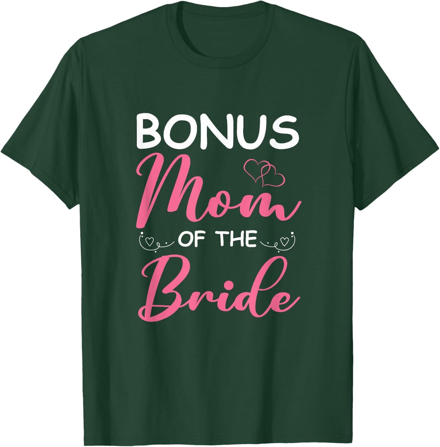 Bonus Mom Of The Bride Stepmom Of Bride Wedding Bonus Mom T-Shirt - T-Shirt | Forest