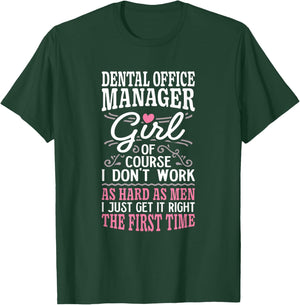 Don't Work As Hard As Men Girl Dental Office Manager T-Shirt - T-Shirt | Forest