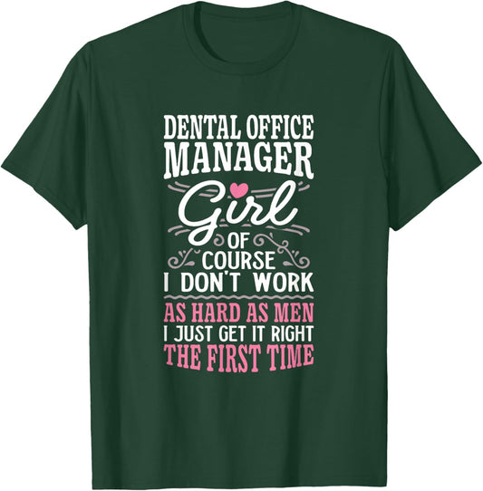 Don't Work As Hard As Men Girl Dental Office Manager T-Shirt - T-Shirt | Forest