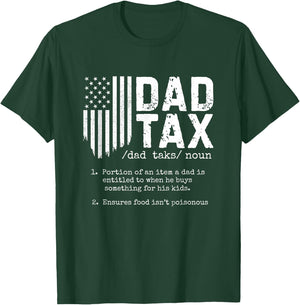 Dad Tax Funny Dad Tax Definition Father's Day T-Shirt - T-Shirt | Forest