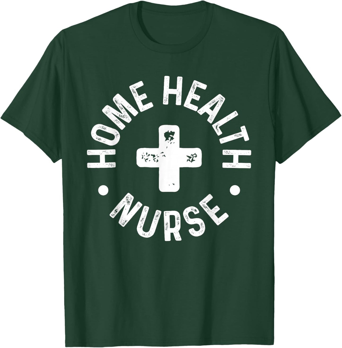 Home Health Nurse Home Care Nursing Registered Nurse RN T-Shirt - T-Shirt | Forest