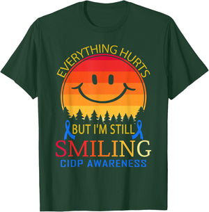 Everything hurts, I'm still smiling CIDP Awareness T-Shirt - T-Shirt | Forest