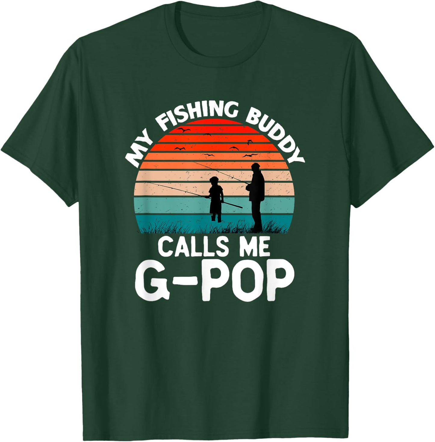 My Fishing Buddy Calls Me G-Pop Retro Vintage Grandpa GPop T-Shirt - T-Shirt | Forest