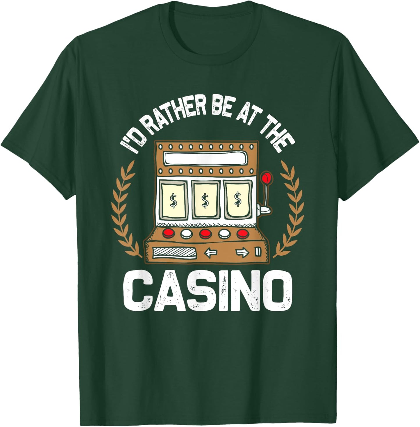 I'd Rather Be At The Casino - Vegas Gambling Slot Gift T-Shirt - T-Shirt | Forest