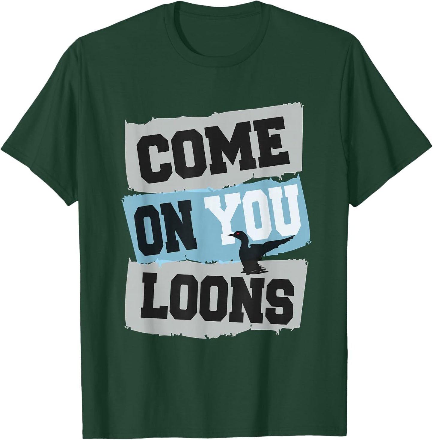 Minnesota Soccer Loon - Come on You Loons T-Shirt - T-Shirt | Forest