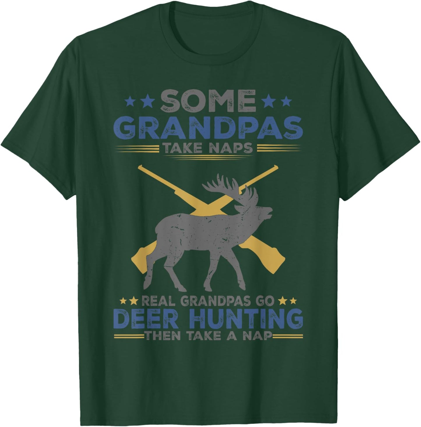 Some Grandpas Take Naps Real Grandpas Go Deer Hunting T-Shirt - T-Shirt | Forest
