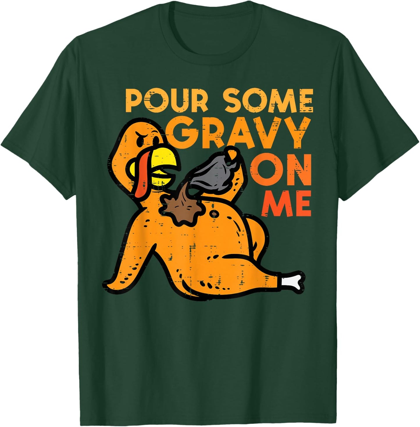 Thanksgiving Pour Some Gravy On Me Turkey Day Men Women Kids T-Shirt - T-Shirt | Forest