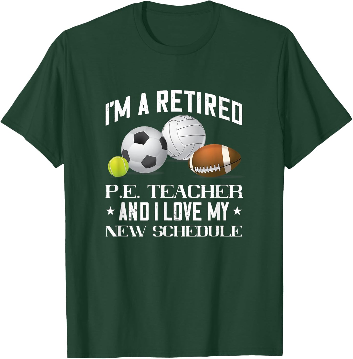 Retired PE Teacher Gym Teacher Physical Education Teacher Men Women T-Shirt - T-Shirt | Forest