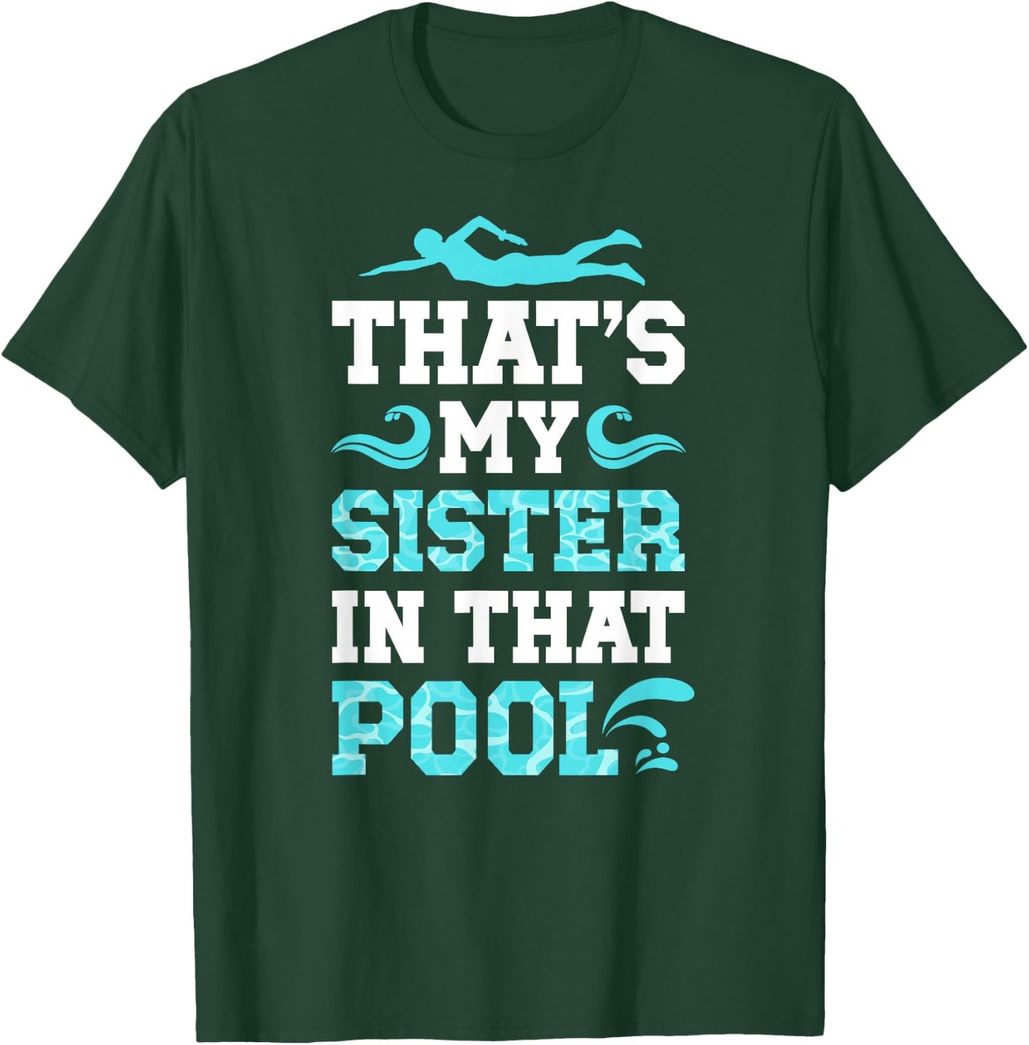 That's My Sister Proud Swim Brother Of A Swimmer Brother T-Shirt - T-Shirt | Forest