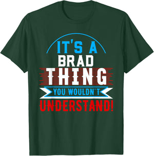 It's A BRAD Thing You Wouldn't Understand BRAD T-Shirt - T-Shirt | Forest