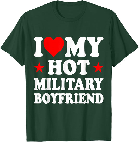 I Love My Hot Military Boyfriend T-Shirt - T-Shirt | Forest