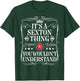 Sexton Name Its A Sexton Thing You Wouldn't Understand T-Shirt - T-Shirt | Forest