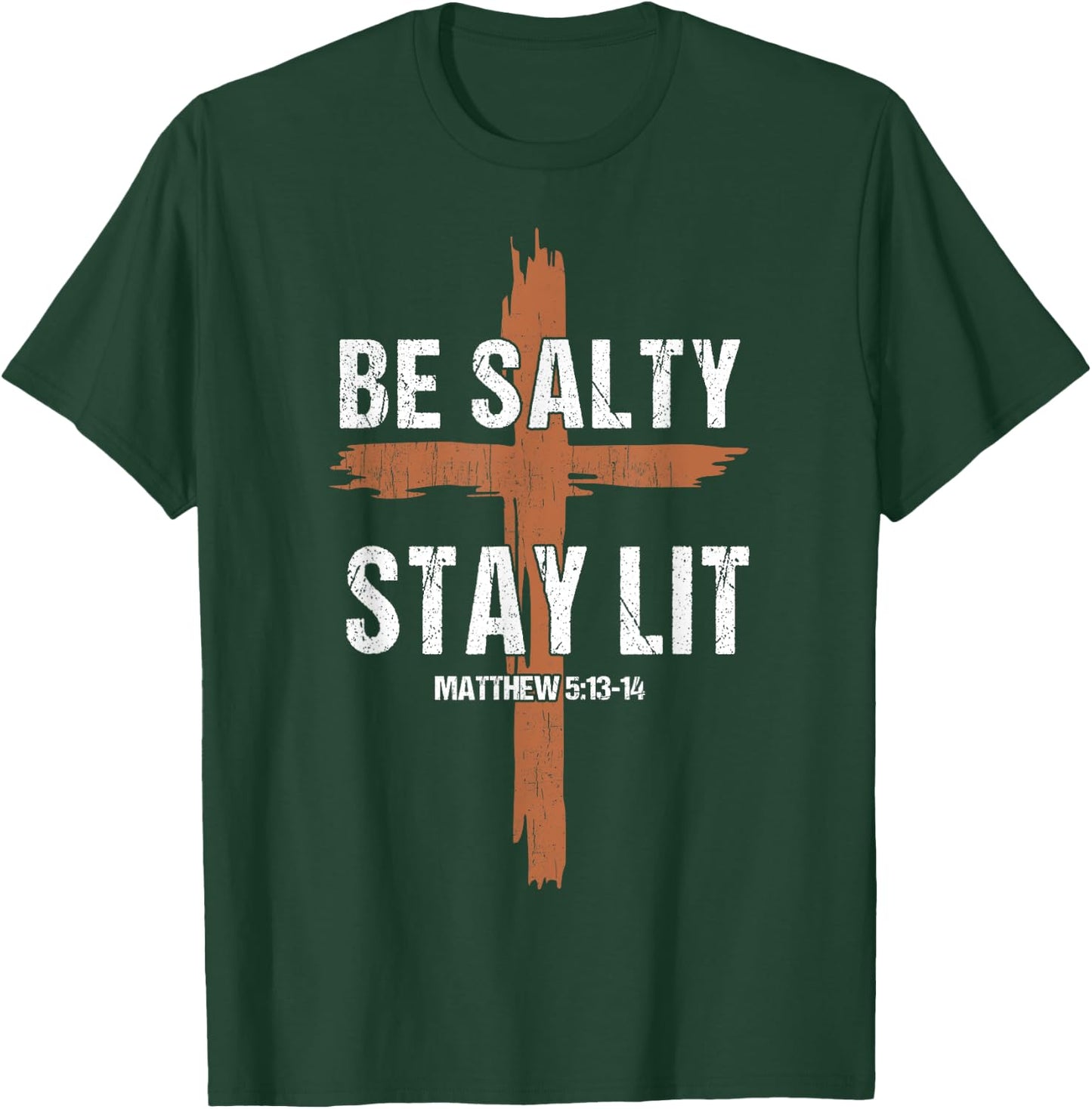 Men Christian-Shirt Be Salty Stay Lit Religious Cross Jesus T-Shirt - T-Shirt | Forest