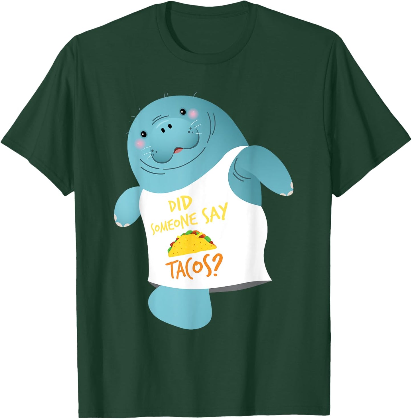 Did Someone Say Tacos - Manatee Lover Zookeeper Wildlife T-Shirt - T-Shirt | Forest