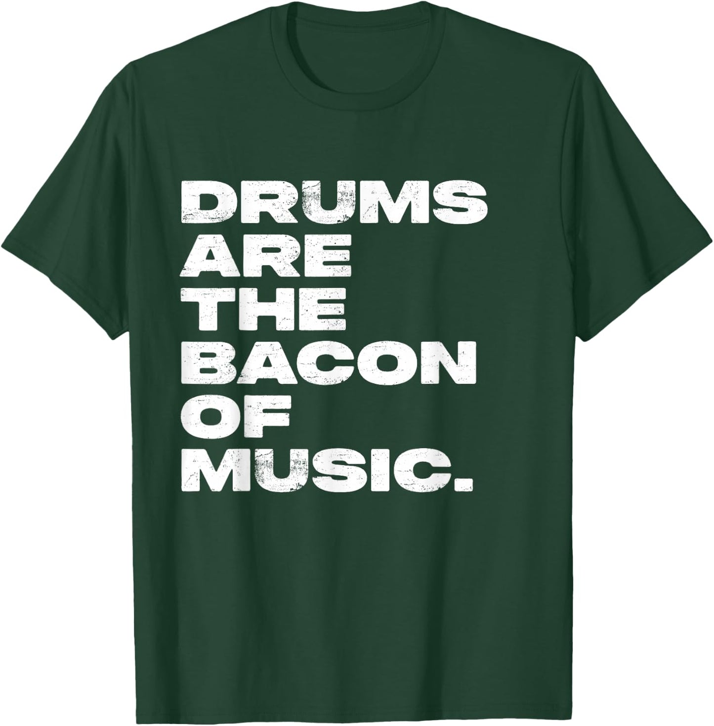 Drums Are The Bacon Of Music Drummer Funny T-Shirt - T-Shirt | Forest