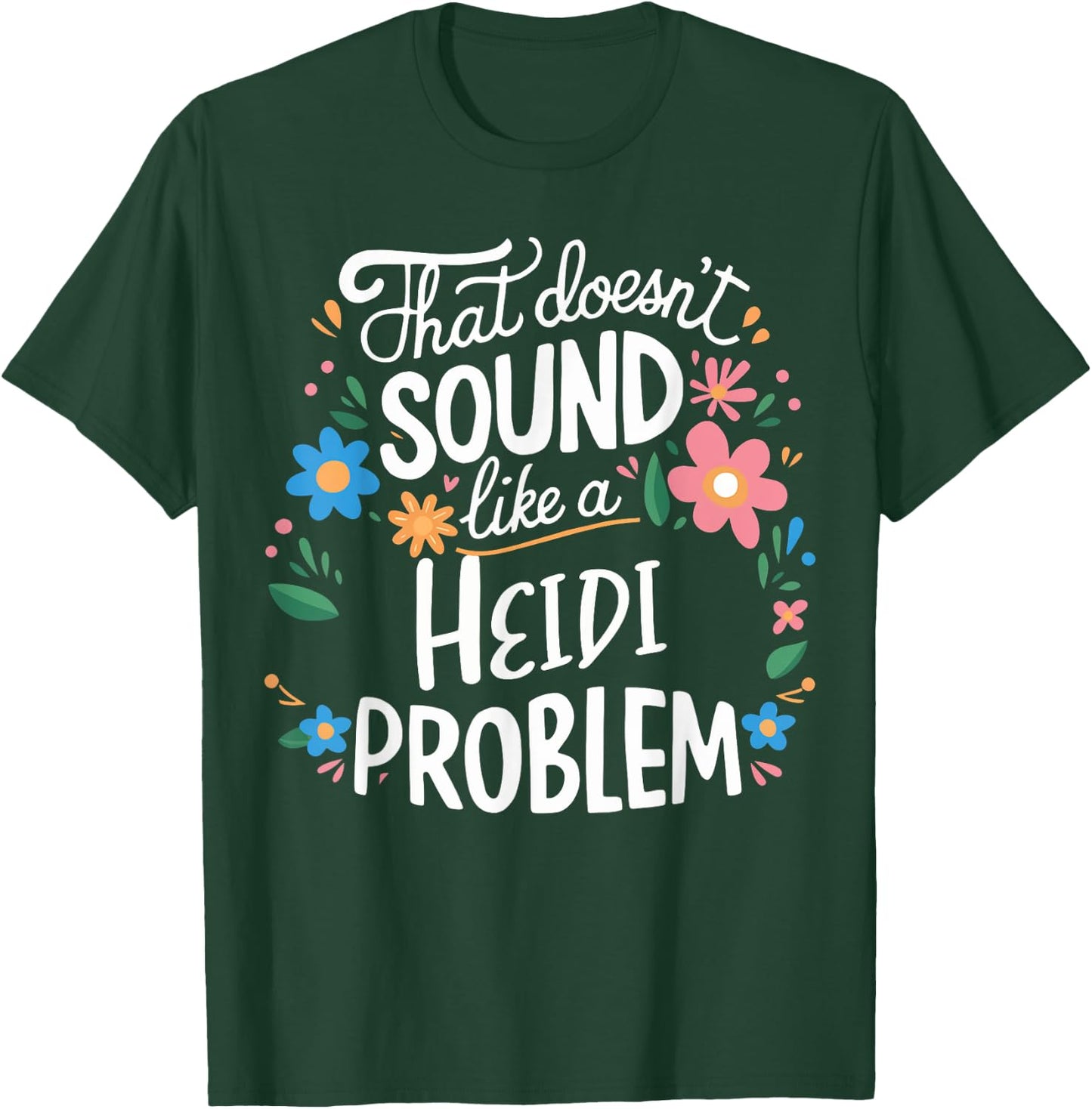 Heidi Personalized Cute Flower Girls Heidi Name T-Shirt - T-Shirt | Forest