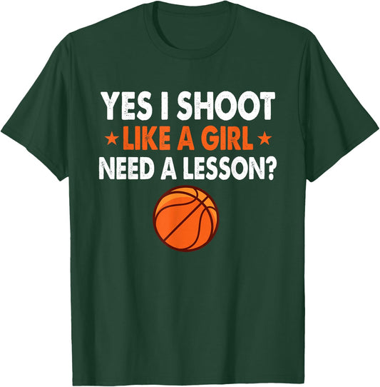 Yes I Shoot Like A Girl Basketball Player Funny Basketball T-Shirt - T-Shirt | Forest