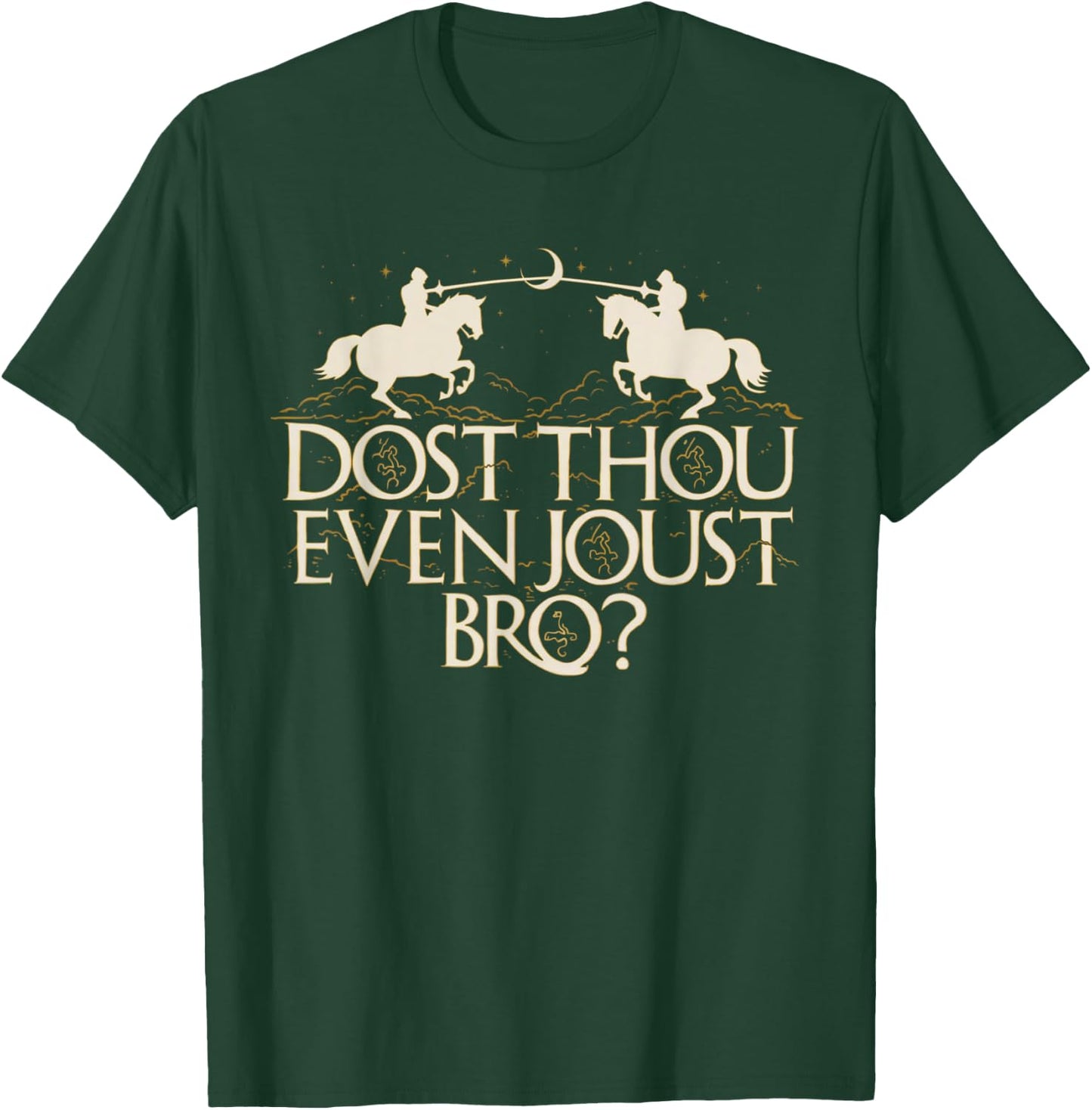Dost Thou Even Joust Bro Funny T-Shirt - T-Shirt | Forest