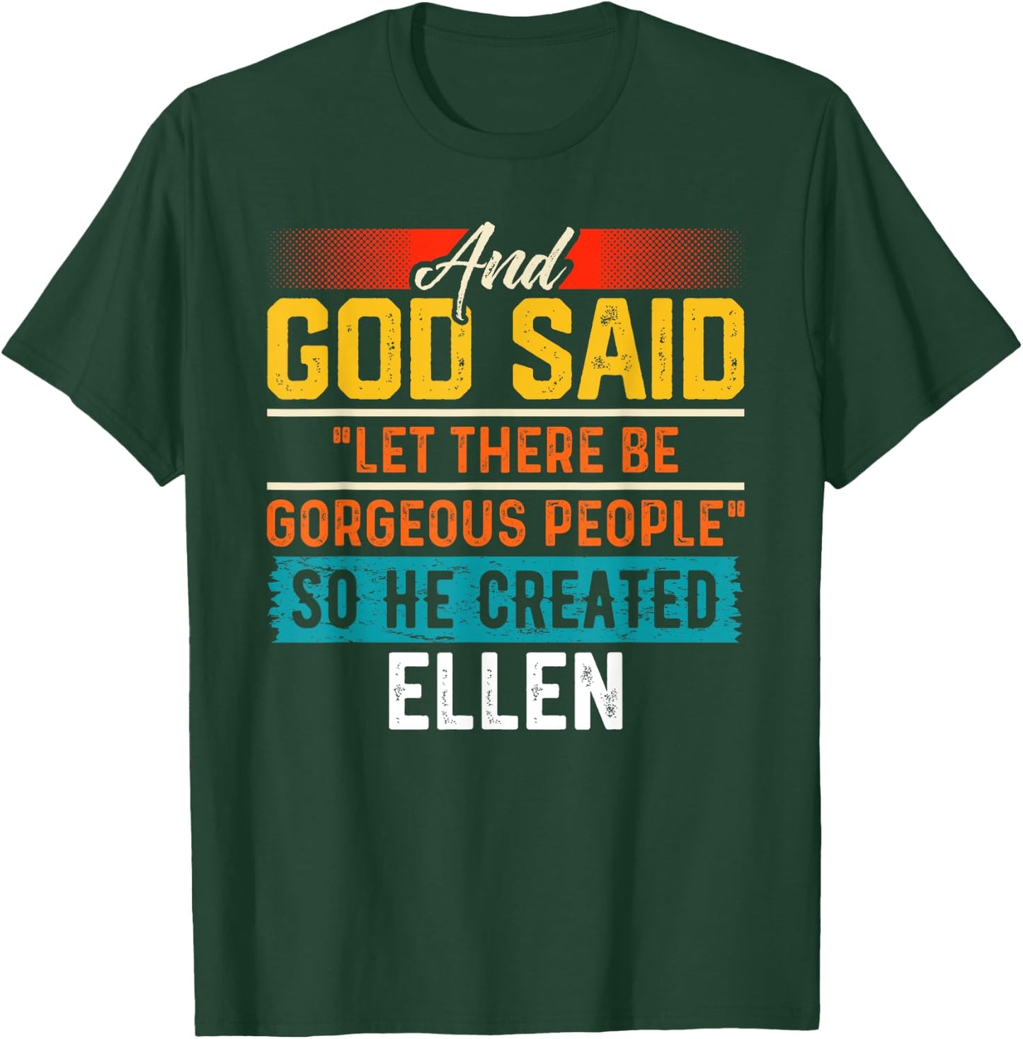 And God Said So He Created ELLEN Name Funny ELLEN T-Shirt - T-Shirt | Forest