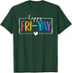 Happy Fri-Yay Funny Fri Yay Teacher Student Friday Weekend T-Shirt - T-Shirt | Forest