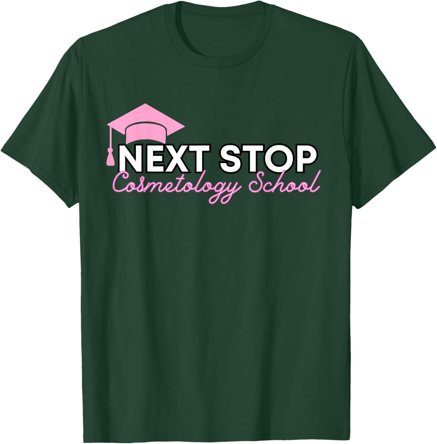 Future Cosmotologist Next Stop Cosmetology School T-Shirt - T-Shirt | Forest