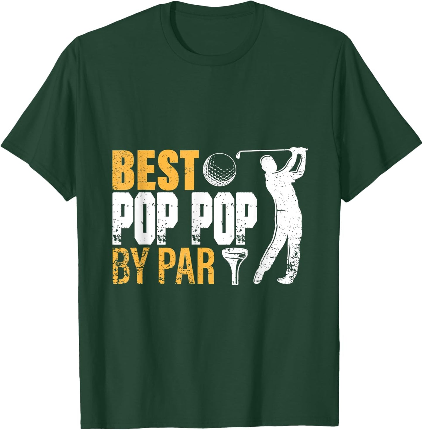 Best Pop Pop By Par Father's Day Gifts Golf Lover Golfer men T-Shirt - T-Shirt | Forest