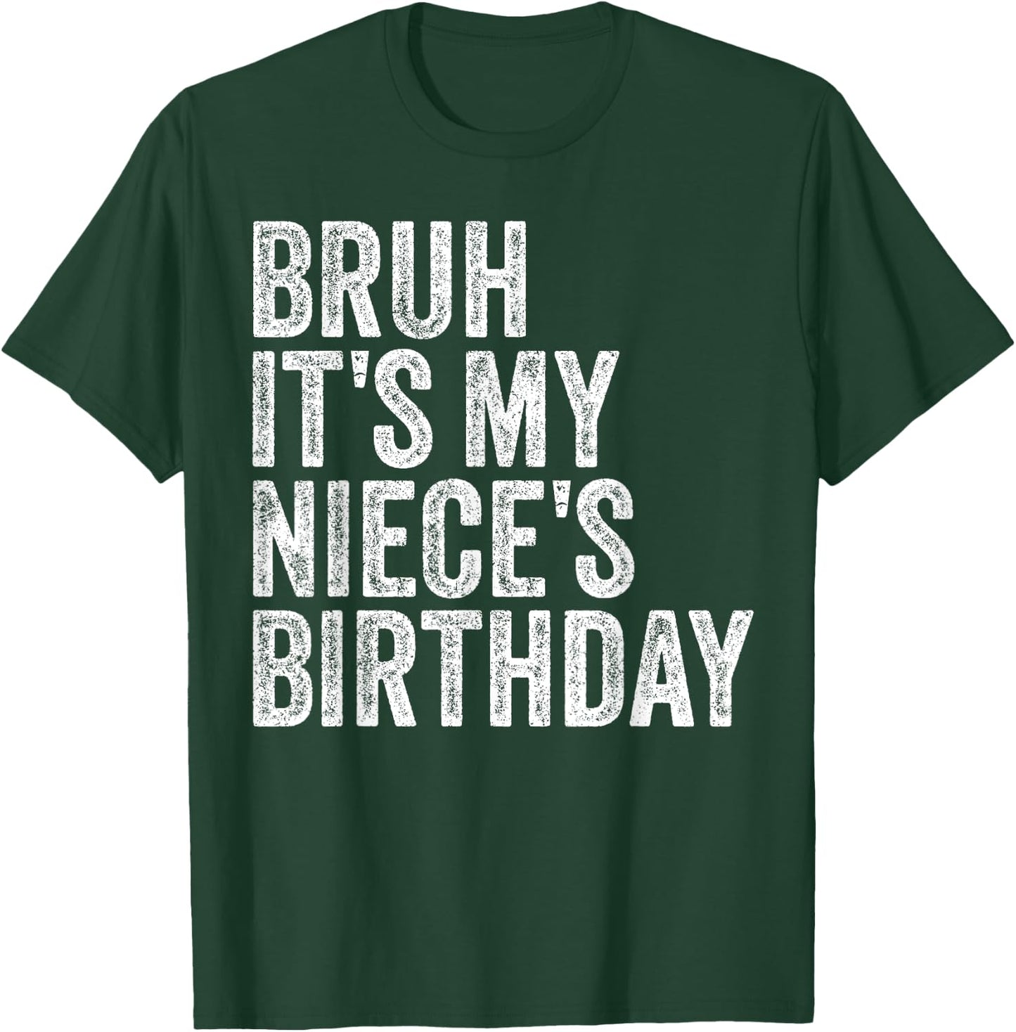 Bruh It's My Niece's Birthday Girl Princess Happy OMG Funny T-Shirt - T-Shirt | Forest