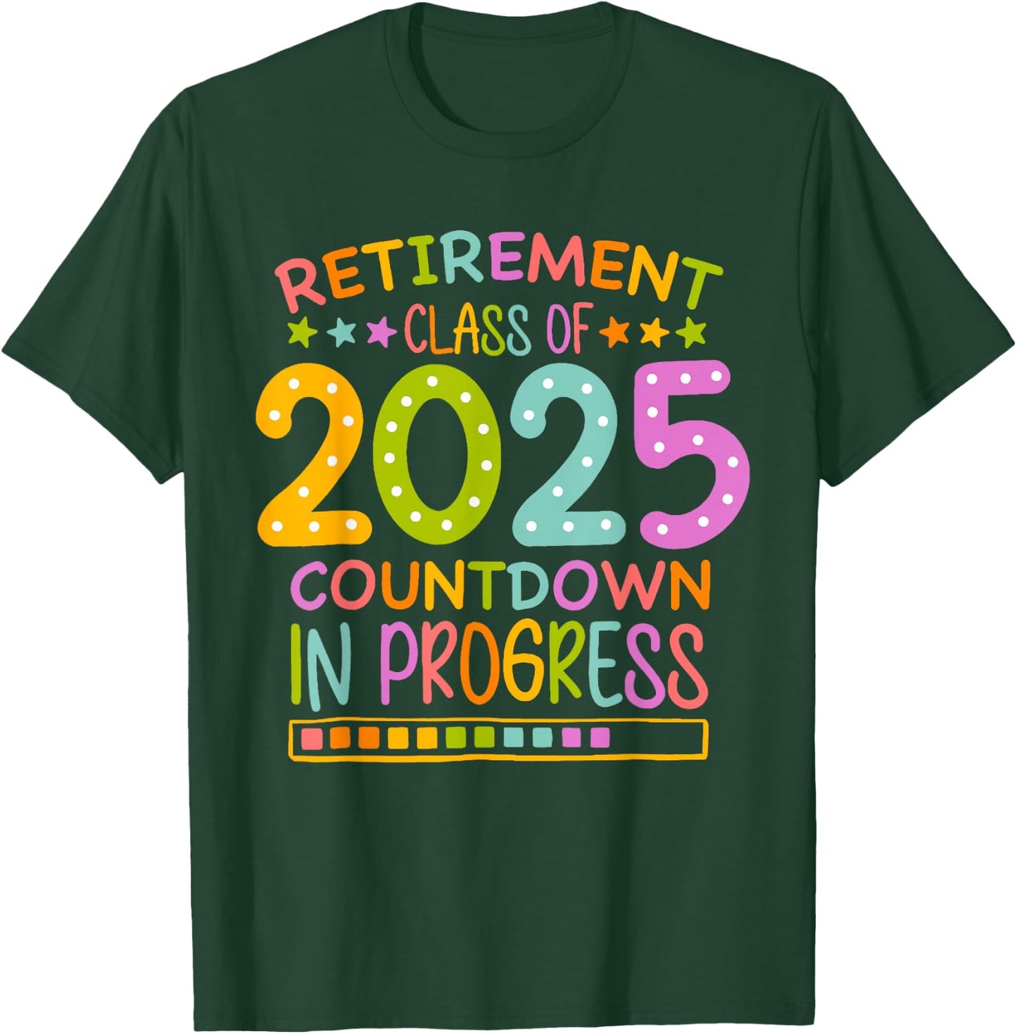 Retirement Class Of 2025 Teacher Countdown Loading Teacher T-Shirt - T-Shirt | Forest
