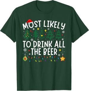 Most Likely To Drink All The Beer Matching Christmas T-Shirt - T-Shirt | Forest