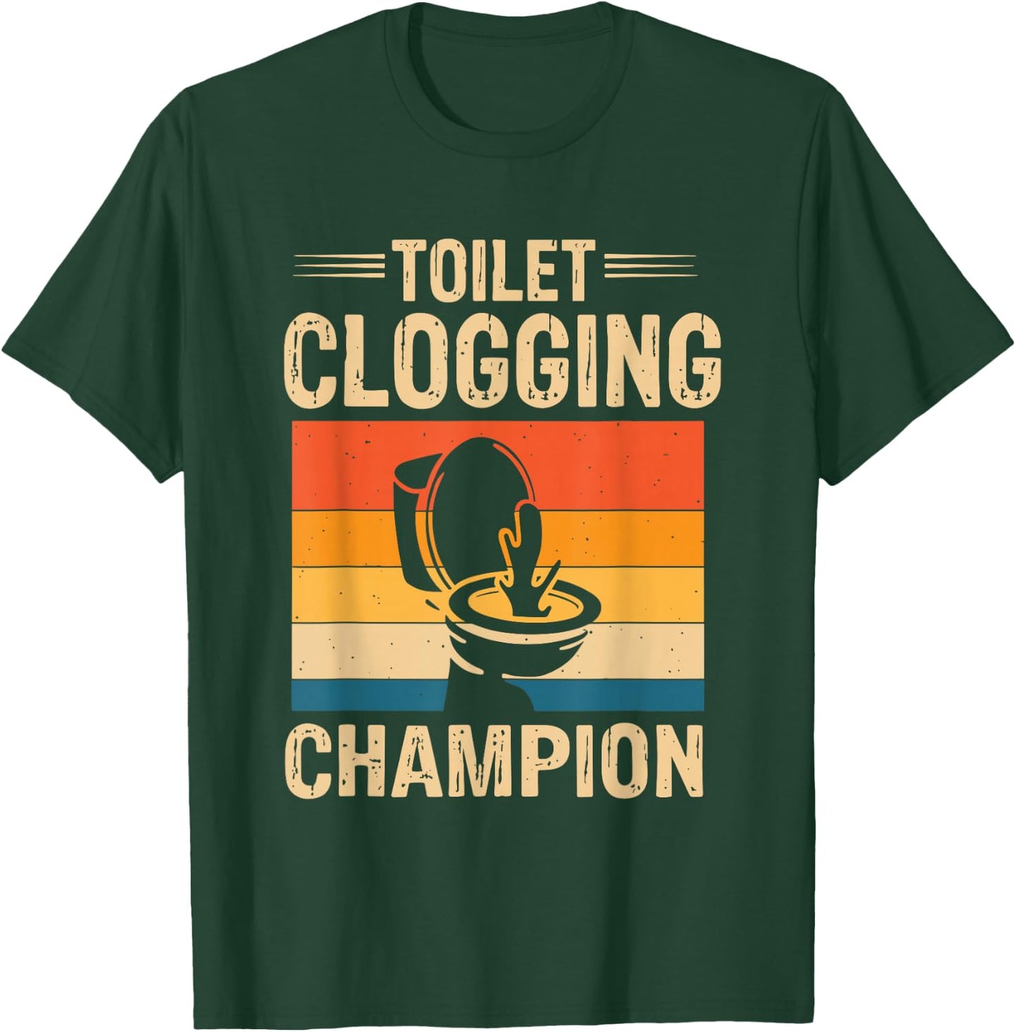 Toilet Clogging Champions Award Dad Jokes T-Shirt - T-Shirt | Forest