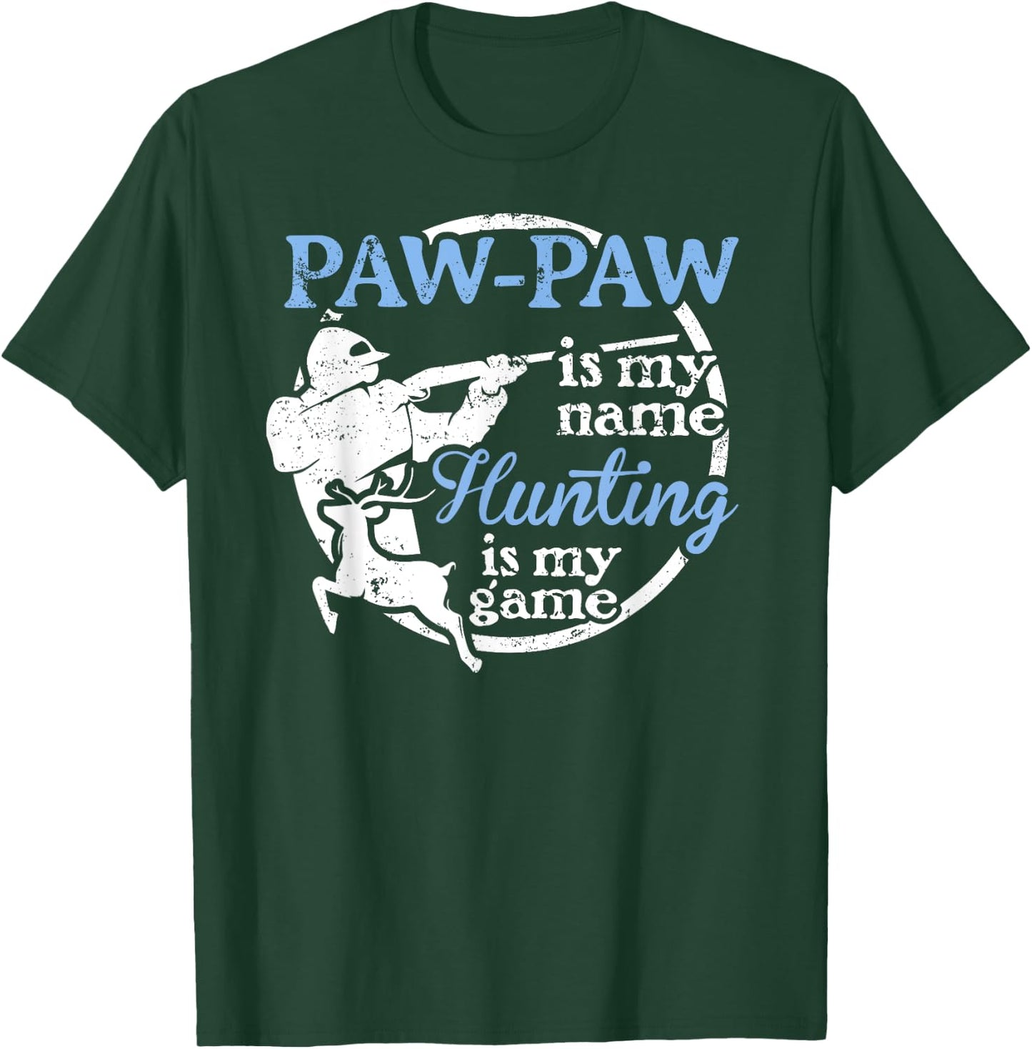 Pawpaw - Hunting is My Game! T-Shirt - T-Shirt | Forest