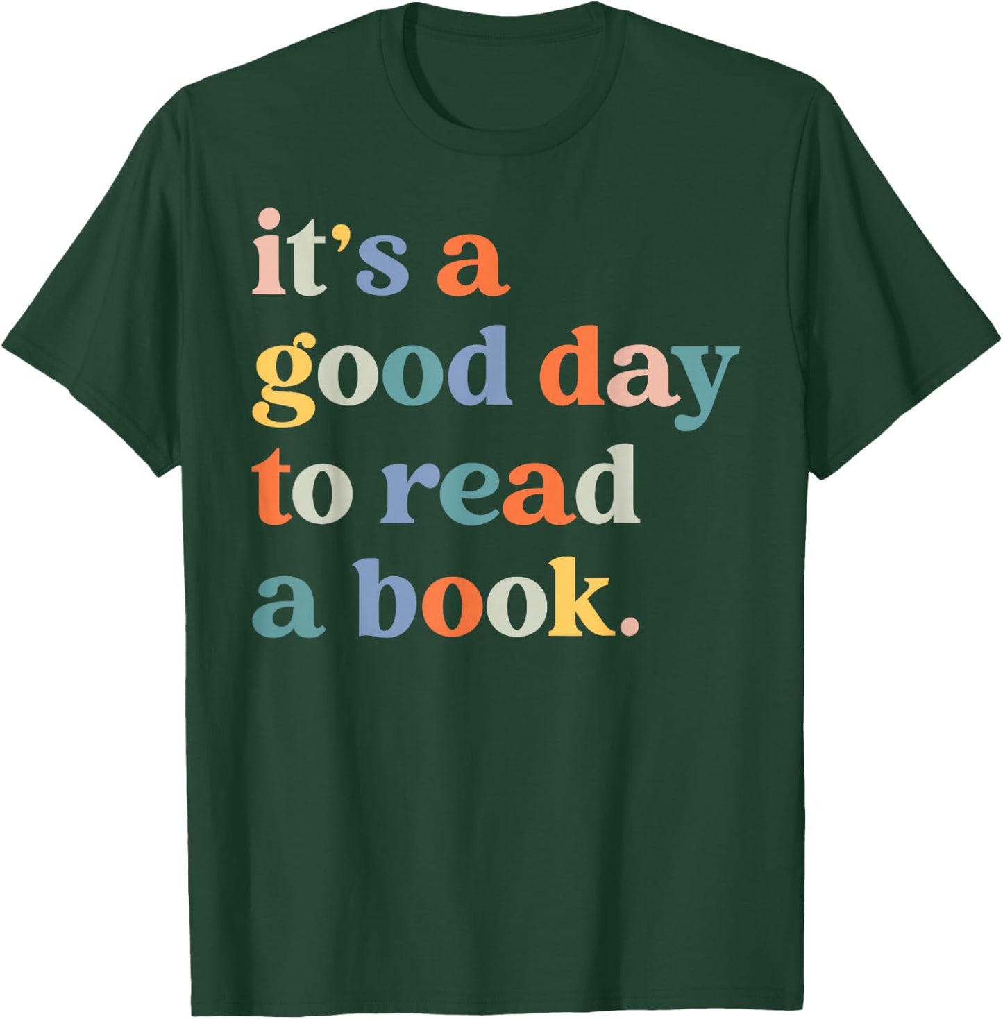 It's A Good Day To Read A Book Funny Books Library Reading T-Shirt - T-Shirt | Forest