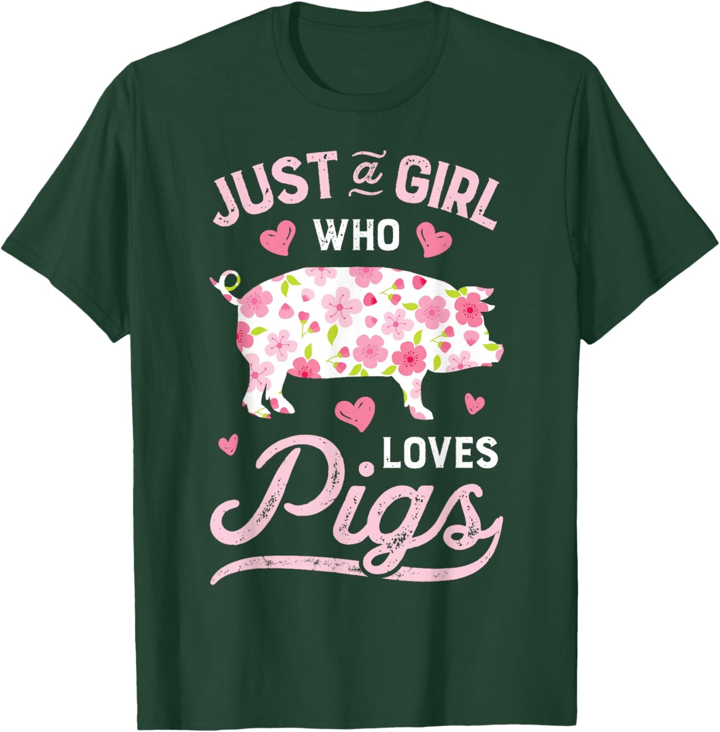Pig Just a Girl Who Loves Pigs Women Farmer Farm Flower T-Shirt - T-Shirt | Forest