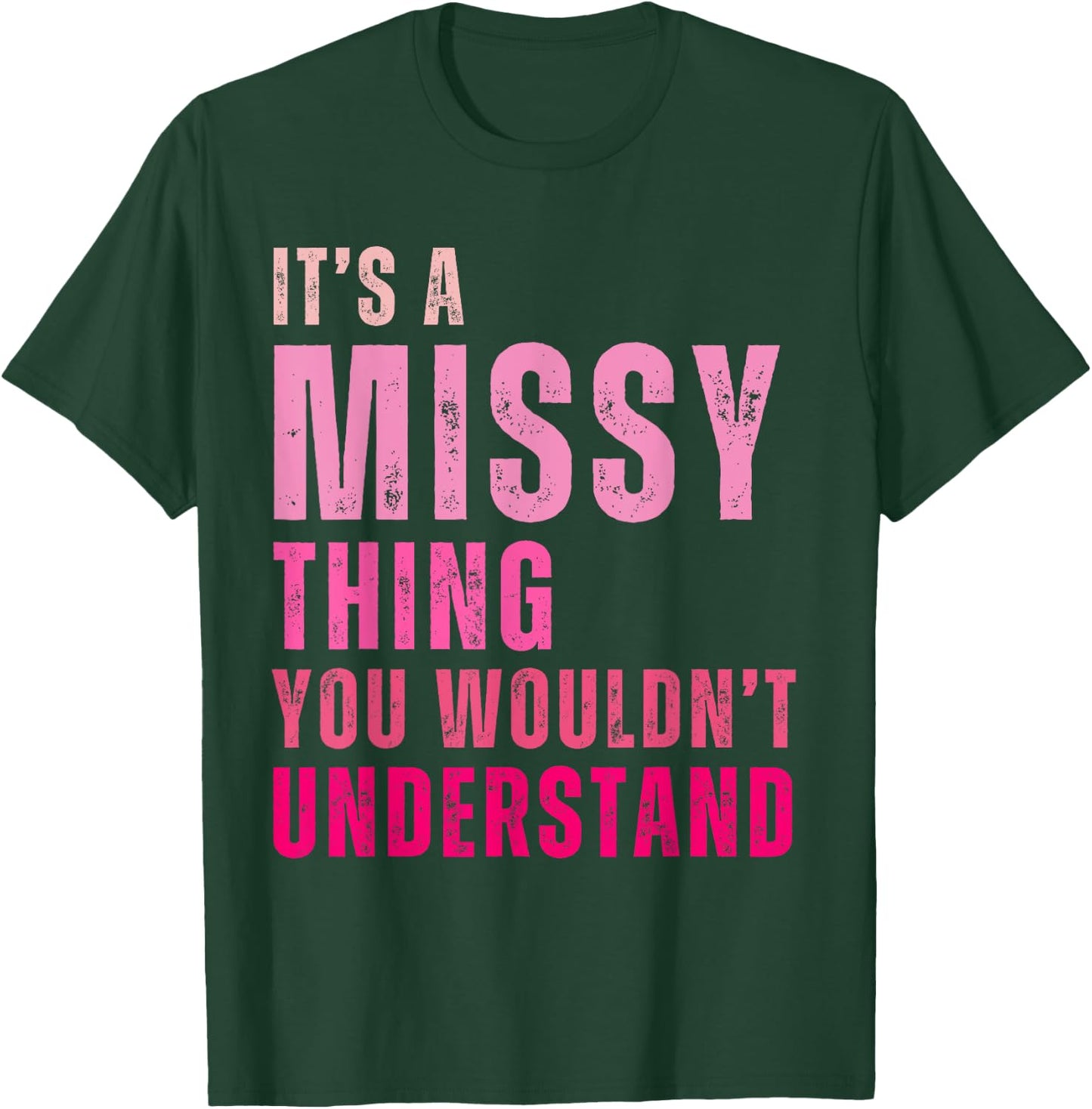 It's A Missy Thing You Wouldn't Understand Missy T-Shirt - T-Shirt | Forest